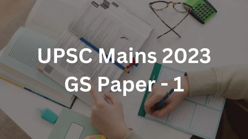 UPSC Mains 2023 GS paper 1